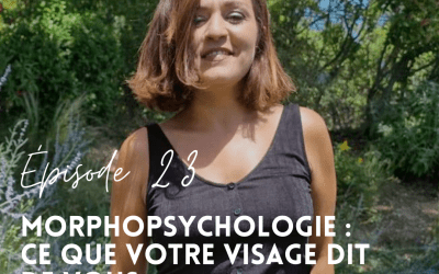 23. Morphopsychologie : Ce que votre visage dit de vous